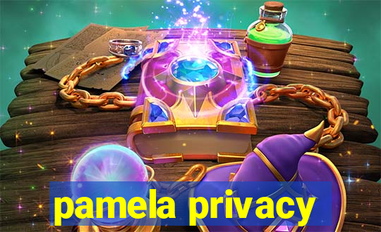 pamela privacy